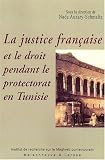 Revue Maisonneuve et Larose  / La justice française et le droit pendant le protectorat en Tunisie