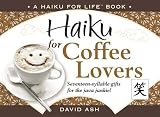 Haiku for Coffee Lovers David Ash