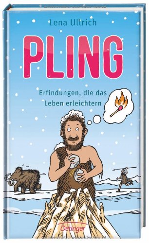 Oetinger Pling!: Erfindungen, die das Leben erleichtern