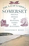The A-Z of curious Somerset