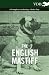 The English Mastiff - A Complete Anthology of the Dog