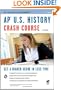 AP U.S. History Crash Course (REA: The Test Prep AP Teachers Recommend)