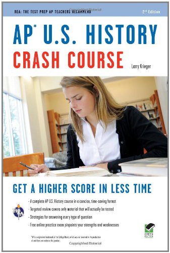 AP U.S. History Crash Course (REA: The Test Prep AP Teachers Recommend)