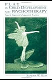 Play in Child Development and Psychotherapy: Toward Empirically Supported Practice (Leas Personality and Clinical Psychology Series)
