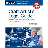 The Craft Artist's Legal Guide: Protect Your Work, Save On Taxes, Maximize Profits ~ Richard Stim
