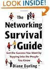 The Networking Survival Guide: Get the Success You Want By Tapping Into the People You Know