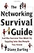 The Networking Survival Guide: Get the Success You Want By Tapping Into the People You Know - Book by Diane Darling