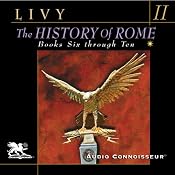 The History of Rome, Volume 2: Books 6 - 10 | [Titus Livy]