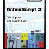 ActionScript 3 - D�veloppez des jeux en Flashpar Henri Blum