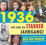 1936- Wir sind ein starker Jahrgang - Nur f�r Frauen!