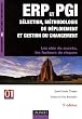 ERP et PGI s�lection, m�thodologie de d�ploiement et gestion du changement : Les cl�s du succ�s, les facteurs de risques