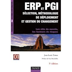 ERP et PGI s�lection, m�thodologie de d�ploiement et gestion du changement : Les cl�s du succ�s, les facteurs de risques