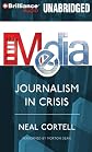 The Media: Journalism in Crisis