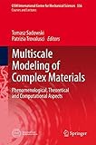 Multiscale modeling of complex materials : phenomenological, theoretical and computational aspects
