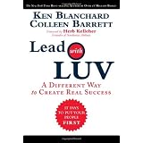Lead with LUV: A Different Way to Create Real Success
