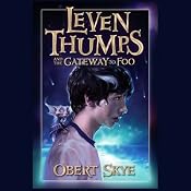 Leven Thumps and the Gateway to Foo: Book One | [Obert Skye]