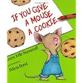 If You Give a Mouse a Cookie (If You Give...)