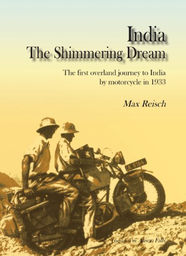 India The Shimmering Dream: The first overland journey to India by motorcycle in 1933