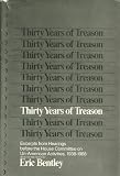 Thirty years of treason : excerpts from hearings before the House Committee on Un-American Activities, 1938-1968