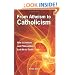 From Atheism to Catholicism: How Scientists and Philosophers Led Me to the Truth