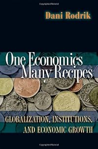 Image of One Economics, Many Recipes: Globalization, Institutions, and Economic Growth