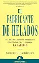 El Fabricante De Helados/ the Ice Cream Maker: Una Historia Sobre El Ingrediente Indispensable En La Empresa: La Calidad / an Inspiring Tale About Making ... in Everything Yo (Spanish Edition)