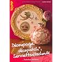 Decoupage, d�copatch, Serviettentechnik: Techniken&hellip von Gudrun Schmitt