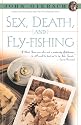 Sex, Death and Fly-Fishing