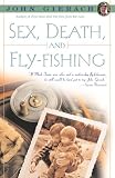 Sex, Death and Fly Fishing