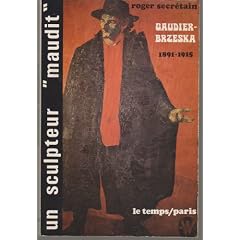 Un Sculpteur maudit, Gaudier-Brzeska : 1891-1915