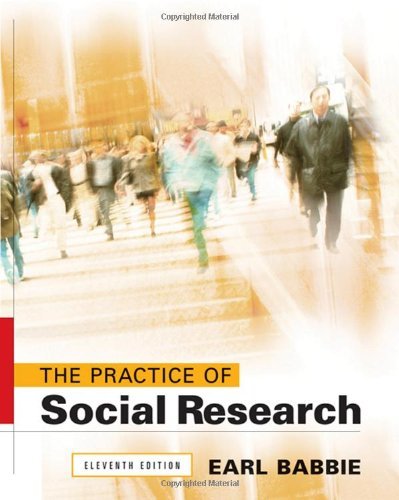 By Earl R. Babbie The Practice of Social Research (11th Edition)