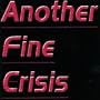 Another Fine Crisis