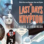 The Last Days of Krypton | Kevin J. Anderson