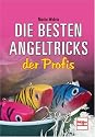 Die besten Angeltricks der Profis