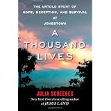 A Thousand Lives: The Untold Story of Hope, Deception, and Survival at Jonestown