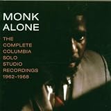 Monk Alone: The Complete Columbia Solo Studio Recordings of Thelonious Monk- 1962-1968
