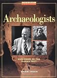 Archaeologists: Explorers of the Human Past (Oxford Profiles)