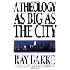 A Theology As Big As The City