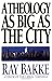 Image of A Theology as Big as the City