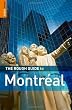 The Rough Guide to Montreal: With Qu�bec City, the Laurentians & Eastern Townships (Rough Guide Travel Guides)