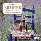 DuMonts Kräuter Kalender 2011. Broschürenkalender: Mit nützlichen Tipps und Rezepten