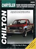 Chilton's Chrysler Ram 50/D50/Arrow 1979-93 Repair Manual: 1979-1993 Repair Manual