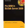 Pro Business Activity Monitoring in BizTalk 2009 (Expert's Voice in BizTalk)