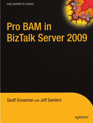 Pro Business Activity Monitoring in BizTalk 2009 (Expert's Voice in BizTalk)