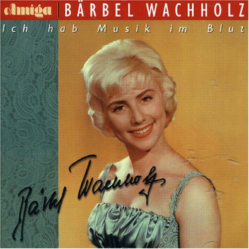 B&auml;rbel Wachholz - Ich Hab Musik Im Blut - Zortam Music