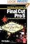 Focal Easy Guide to Final Cut Pro 5: For New Users and Professionals (The Focal Easy Guide)