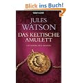 Das keltische Amulett: Historischer Roman