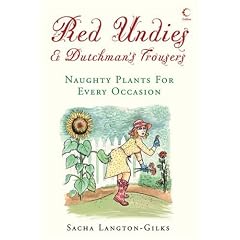 Red Undies and Dutchman's Trousers: Naughty plants for all occasions