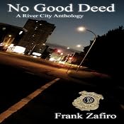 No Good Deed: River City Anthology | [Frank Zafiro]
