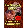 The Monopoly Factor ~ Robert Saunders